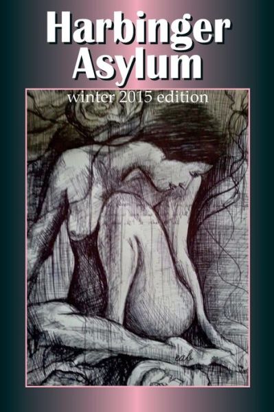 Harbinger Asylum - Elena Botts - Books - Createspace Independent Publishing Platf - 9781519748942 - January 16, 2016