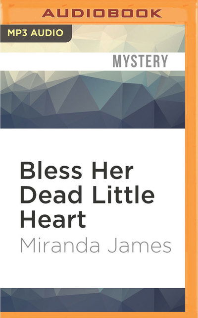 Bless Her Dead Little Heart - Miranda James - Äänikirja - Audible Studios on Brilliance - 9781522663942 - tiistai 7. kesäkuuta 2016