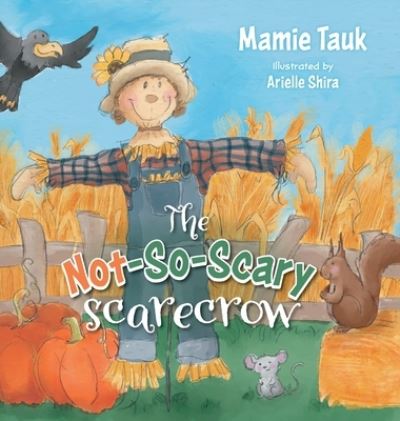 Cover for Mamie Tauk · The Not-So-Scary Scarecrow (Hardcover Book) (2020)