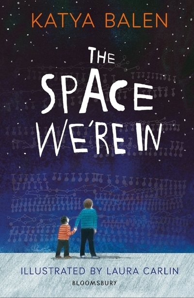 Cover for Katya Balen · The Space We're In: from the winner of the Yoto Carnegie Medal 2022 (Paperback Book) (2019)