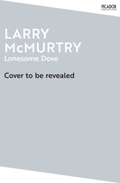 Cover for Larry McMurtry · Lonesome Dove - Picador Collection (Taschenbuch) (2025)