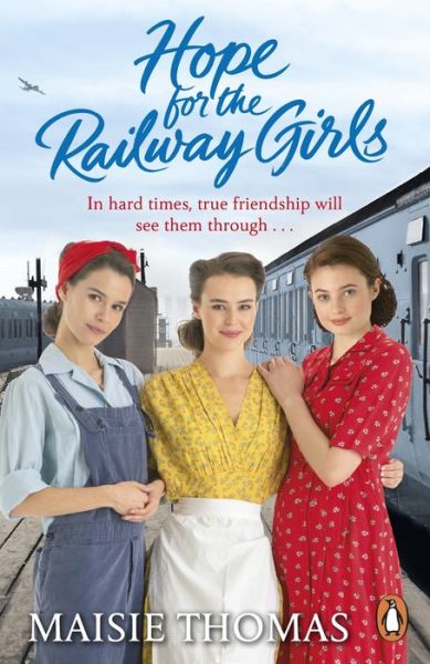 Cover for Maisie Thomas · Hope for the Railway Girls: The fifth book in the feel-good, heartwarming WW2 historical saga series (The Railway Girls Series, 5) - The railway girls series (Paperback Book) (2022)