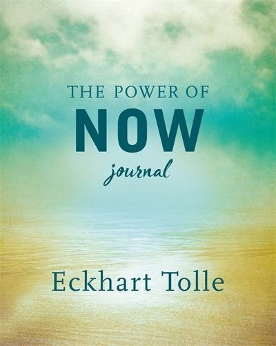The Power of Now Journal - Eckhart Tolle - Livros - Hodder & Stoughton - 9781529383942 - 1 de outubro de 2019