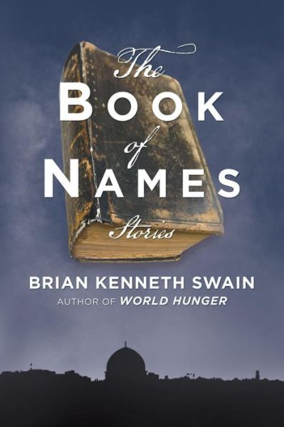 Cover for Brian Kenneth Swain · The Book of Names: Stories (Paperback Book) (2019)