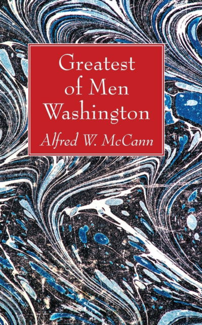 Cover for Alfred W. McCann · Greatest of Men Washington (N/A) (2017)