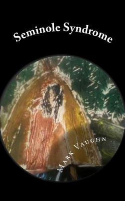 Cover for Mark Vaughn · Seminole Syndrome (Paperback Book) (2016)