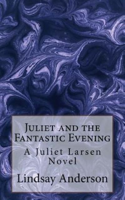 Cover for Lindsay Anderson · Juliet and the Fantastic Evening (Pocketbok) (2016)
