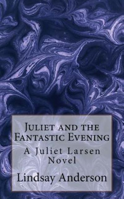 Cover for Lindsay Anderson · Juliet and the Fantastic Evening (Paperback Book) (2016)