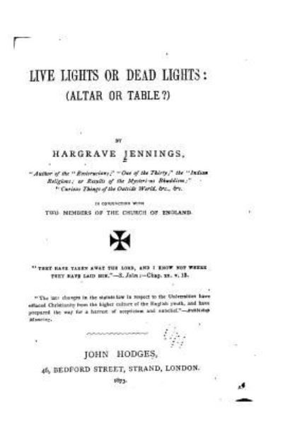 Cover for Hargrave Jennings · Live Lights or Dead Lights, Altar or Table (Paperback Book) (2016)