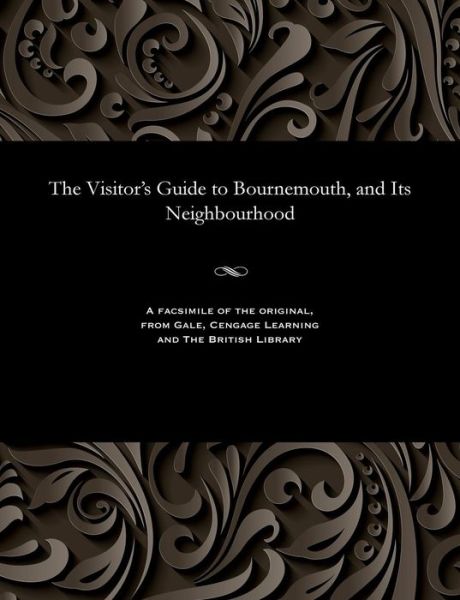 Cover for Thomas Johnstone Aitkin · The Visitor's Guide to Bournemouth, and Its Neighbourhood (Paperback Book) (1901)