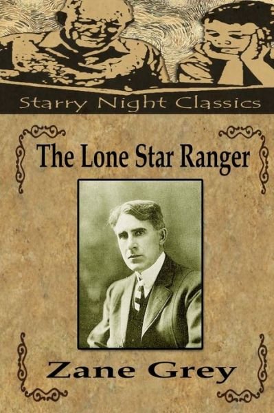 Cover for Zane Grey · The Lone Star Ranger (Paperback Book) (2016)