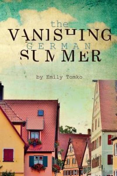 Cover for Emily Tomko · The Vanishing German Summer (Paperback Book) (2016)