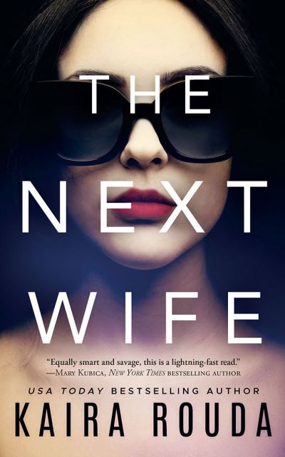 The Next Wife - Kaira Rouda - Kirjat - Amazon Publishing - 9781542025942 - lauantai 1. toukokuuta 2021