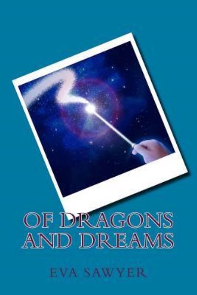 Cover for Eva M Sawyer · Of Dragons And Dreams (Paperback Book) (2017)