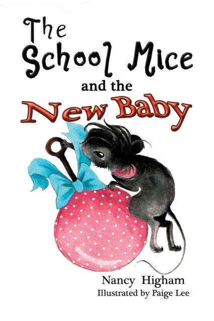Cover for Nancy Higham · The School Mice and the New Baby (Paperback Book) (2018)
