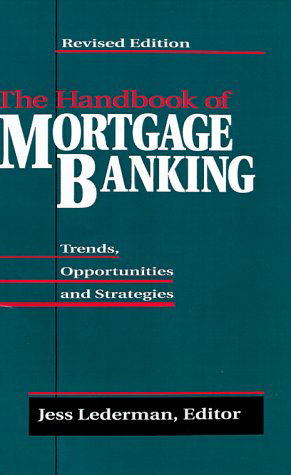 Cover for Jess Lederman · The Handbook of Mortgage-banking: Trends, Opportunities and Strategies (Hardcover Book) [Revised, 2 edition] (1993)