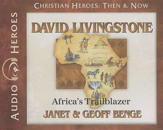 Cover for Geoff Benge · David Livingstone: Africa's Trailblazer (Audiobook) (Christian Heroes: then and Now) (Christian Heroes: then &amp; Now) (Hörbok (CD)) (2014)