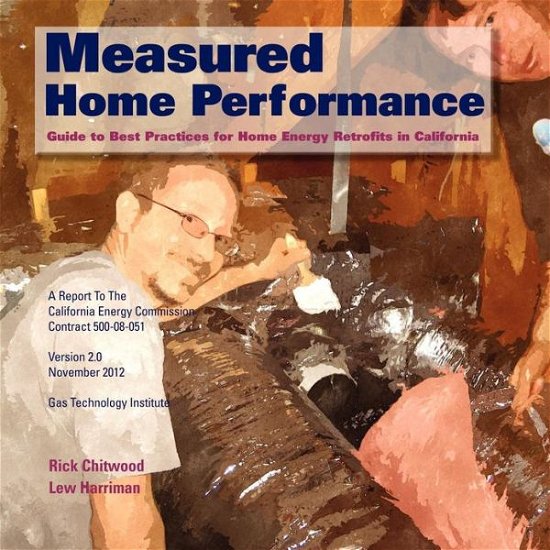 Cover for Lew Harriman · Measured Home Performance: Guide to Best Practices for Home Energy Retrofits in California (Paperback Bog) (2011)