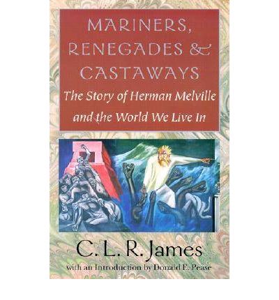 Cover for C. L. R. James · Mariners, Renegades and Castaways - The Story of Herman Melville and the World We Live In (Paperback Book) (2021)