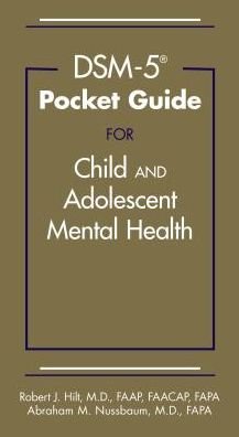 Cover for Hilt, Robert J., MD FAAP FAACAP FAPA (Medical Director, Seattle Childrenâ€™s Hospital) · DSM-5® Pocket Guide for Child and Adolescent Mental Health (Paperback Bog) (2016)
