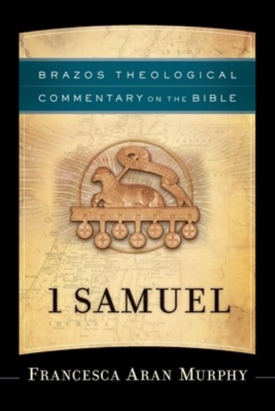 1 Samuel - Francesca Aran Murphy - Books - Brazos Press - 9781587435942 - July 19, 2022