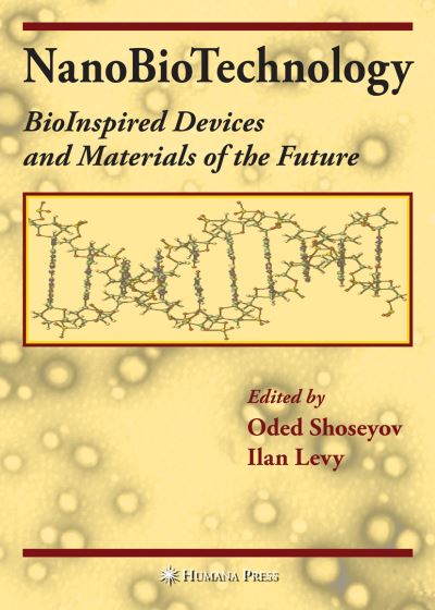 Cover for O. Shoseyov · NanoBioTechnology: BioInspired Devices and Materials of the Future (Hardcover Book) [2008 edition] (2007)