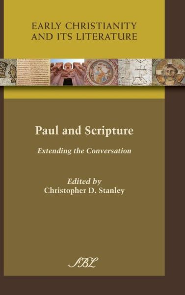 Paul and Scripture: Extending the Conversation - Christopher D Stanley - Bücher - Society of Biblical Literature - 9781589837942 - 9. April 2013