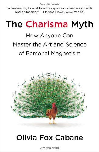 The Charisma Myth: How Anyone Can Master the Art and Science of Personal Magnetism - Olivia Fox Cabane - Bøger - Portfolio Trade - 9781591845942 - 26. marts 2013