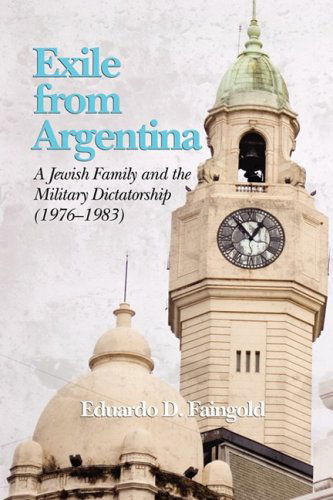 Cover for Eduardo D. Dr Faingold · Exile from Argentina: a Jewish Family and the Military Dictatorship (1976 1983) (Pb) (Paperback Book) (2008)
