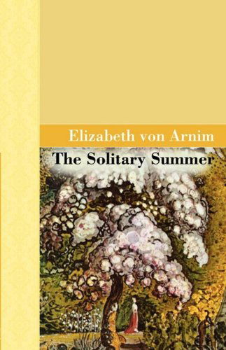 Cover for Elizabeth Vov Arnim · The Solitary Summer (Hardcover Book) (2008)