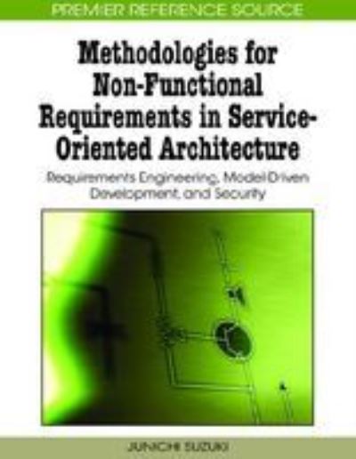 Cover for Junichi Suzuki · Non-Functional Properties in Service Oriented Architecture: Requirements, Models and Methods (Gebundenes Buch) (2011)