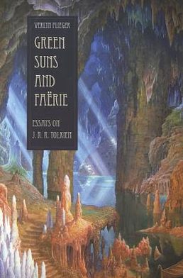 Green Suns and Faerie: Essays on J. R. R. Tolkien - Verlyn Flieger - Books - Kent State University Press - 9781606350942 - February 29, 2012