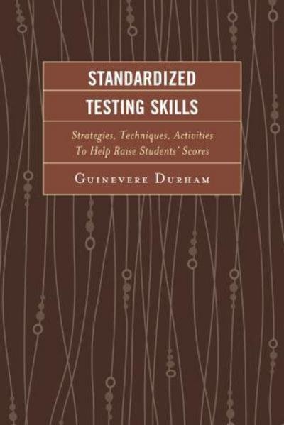 Cover for Guinevere Durham · Standardized Testing Skills: Strategies, Techniques, Activities To Help Raise Students’ Scores (Inbunden Bok) [Second edition] (2014)