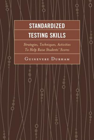 Cover for Guinevere Durham · Standardized Testing Skills: Strategies, Techniques, Activities To Help Raise Students’ Scores (Hardcover Book) [Second edition] (2014)