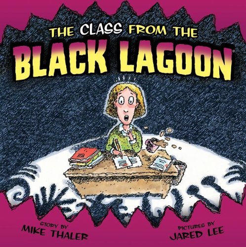 Cover for Mike Thaler · The Class from the Black Lagoon (Black Lagoon (Unnumbered)) (Hardcover Book) (2014)