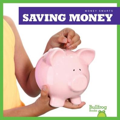 Cover for Nadia Higgins · Saving Money (Hardcover Book) (2018)