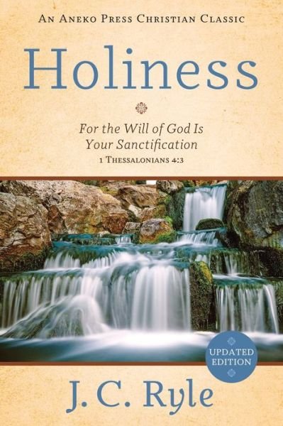 Cover for J. C. Ryle · Holiness : For the Will of God Is Your Sanctification ? 1 Thessalonians 4 : 3 (Taschenbuch) (2019)
