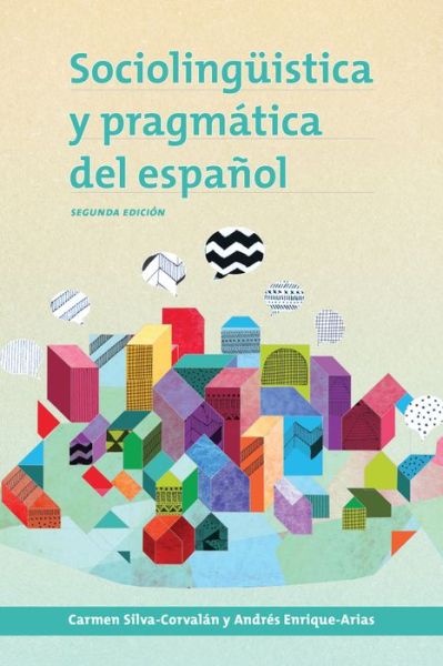 Cover for Carmen Silva-Corvalan · Sociolinguistica y pragmatica del espanol: segunda edicion - Georgetown Studies in Spanish Linguistics series (Hardcover bog) [Segunda Edición edition] (2017)