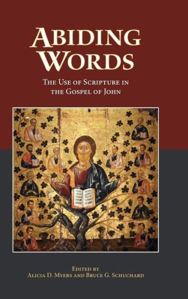 Cover for Alicia Myers · Abiding Words: the Use of Scripture in the Gospel of John (Hardcover Book) (2015)