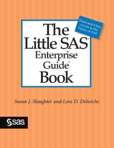 Cover for Susan J Slaughter · The Little SAS Enterprise Guide Book (Innbunden bok) (2018)