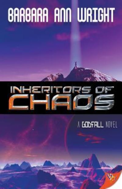 Inheritors of Chaos - Godfall Novel - Barbara Ann Wright - Książki - Bold Strokes Books - 9781635552942 - 12 marca 2019