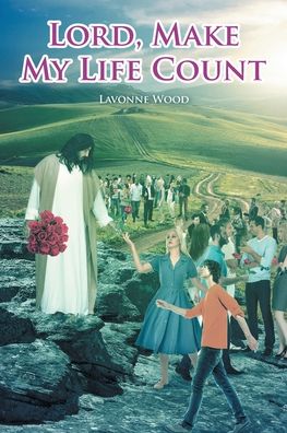 Cover for Lavonne Wood · Lord, Make My Life Count (Paperback Book) (2020)