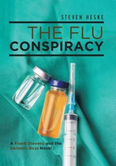 Cover for Steven Heske · The Flu Conspiracy (Innbunden bok) (2018)