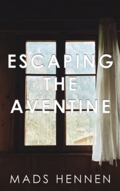 Cover for Mads Hennen · Escaping the Aventine (Hardcover Book) (2020)