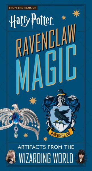 Harry Potter: Ravenclaw Magic: Artifacts from the Wizarding World - Harry Potter Artifacts - Jody Revenson - Livros - Insight Editions - 9781647221942 - 20 de julho de 2021