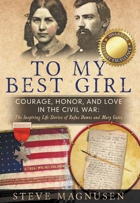 Cover for Steve Magnusen · To My Best Girl: Courage, Honor, and Love in the Civil War: The Inspiring Life Stories of Rufus Dawes and Mary Gates (Hardcover Book) (2020)