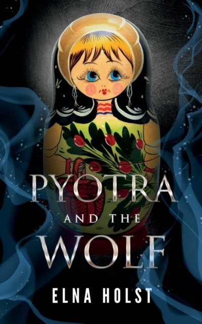 Cover for Elna Holst · Pyotra and the Wolf (Taschenbuch) (2021)
