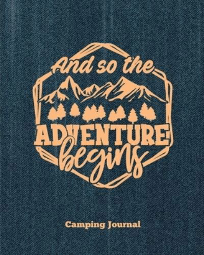 Cover for Amy Newton · Camping Journal, And So The Adventure Begins (Paperback Book) (2020)