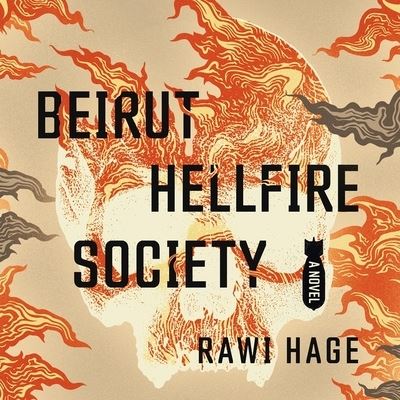 Beirut Hellfire Society - Rawi Hage - Musique - HIGHBRIDGE AUDIO - 9781665124942 - 16 juillet 2019