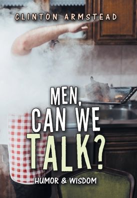 Cover for Clinton Armstead · Men, Can We Talk? (Book) (2022)